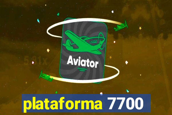 plataforma 7700